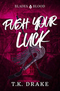 Push Your Luck (Blades and Blood)