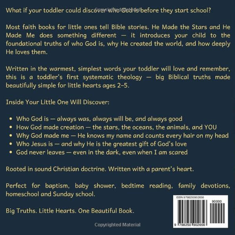 He Made the Stars and He Made Me: A Toddler's First Systematic Theology — Discovering Who God Is, Creation, and His Love for Little Ones Ages 2–5