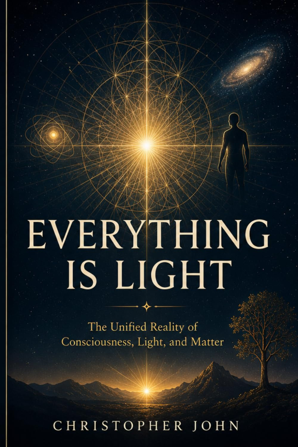 Everything is Light: The Revolutionary Truth That Changes Everything