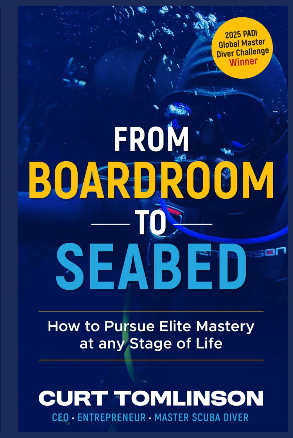 From Boardroom to Seabed: How to Pursue Elite Mastery at any Stage of Life
