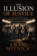 The Illusion of Justice: An Insider Account of the Greed, Power, and Broken Promises of the NFL Concussion Settlement
