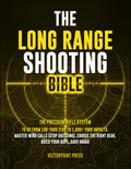 The Long Range Shooting Bible: The Precision Rifle System to Go from 100-Yard Zero to 1,000+ Yard Impacts. Master Wind Calls (Stop Guessing), Choose the Right Gear, Build Your DOPE, Save Ammo