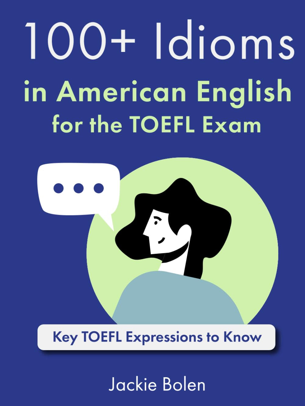 100+ Idioms in American English for the TOEFL Exam: Key TOEFL Expressions to Know