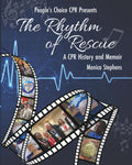 The Rhythm of Rescue: A CPR History and Memoir