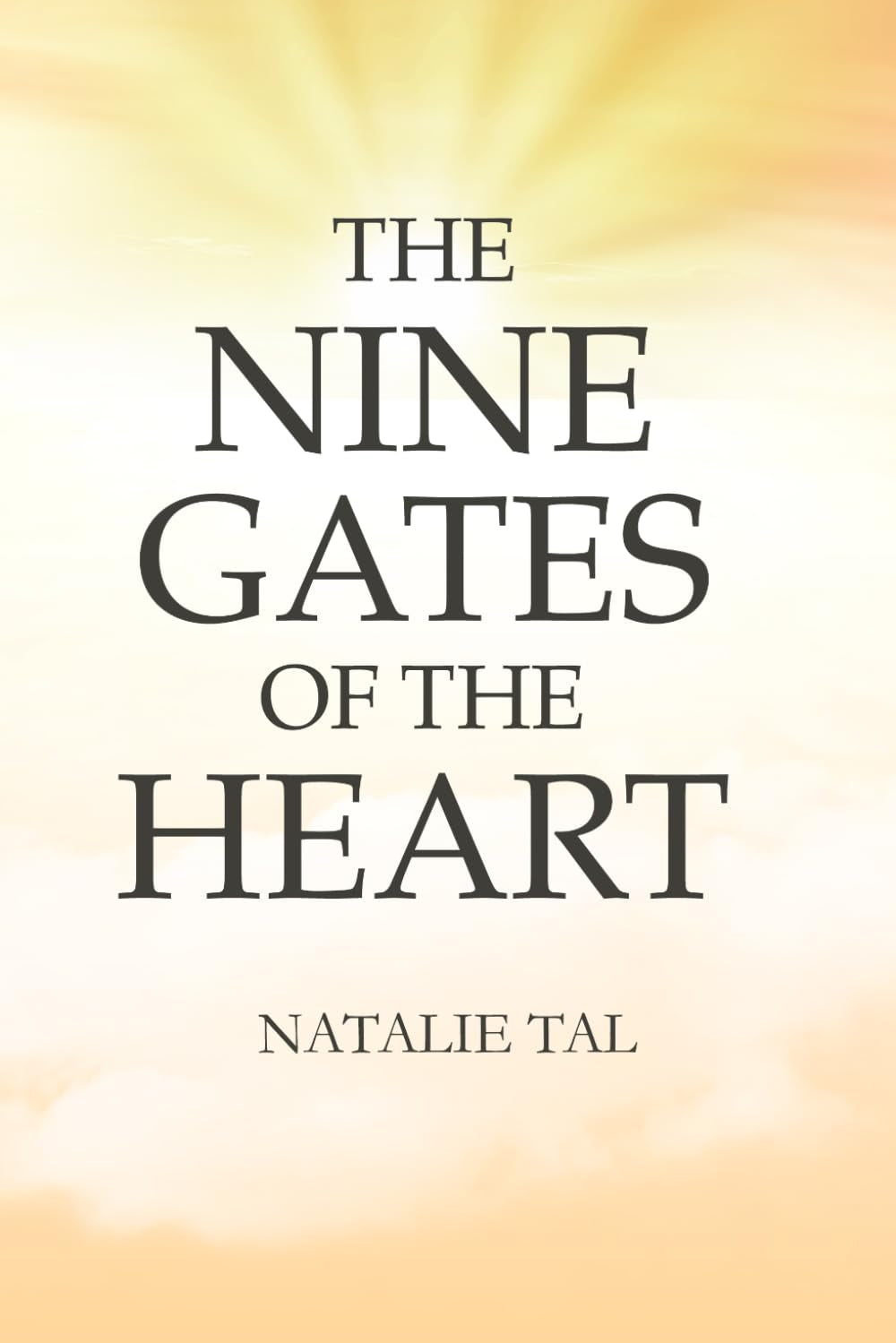 The Nine Gates of the Heart: A Gentle Path to Emotional Healing, Self-Awareness, and Lasting Inner Clarity
