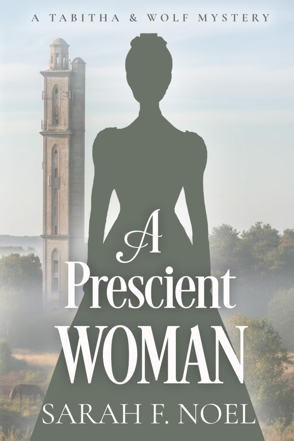 A Prescient Woman: A Victorian Historical Mystery (Tabitha & Wolf Historical Mystery Series)