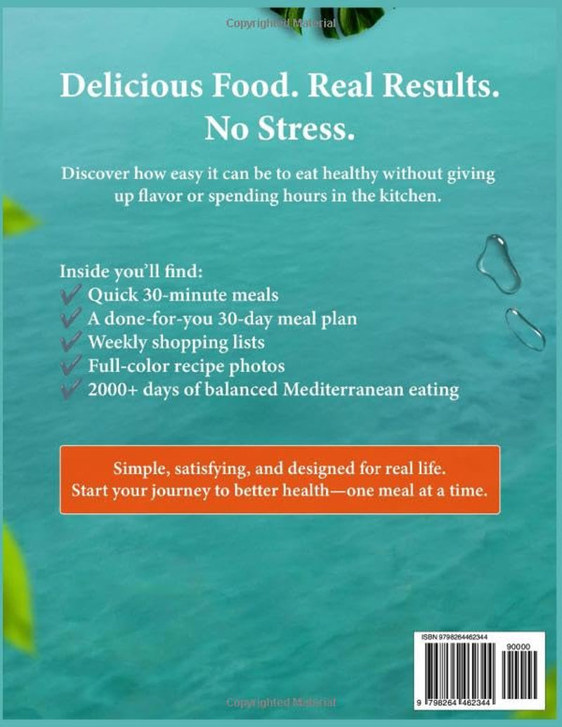 The Ultimate Mediterranean Diet Cookbook for Beginners: 2000+ Days of Super Easy 30-Minute Recipes with a 30-Day Meal Plan & Shopping List to Improve Your Well-Being and Maintain a Healthy Weight