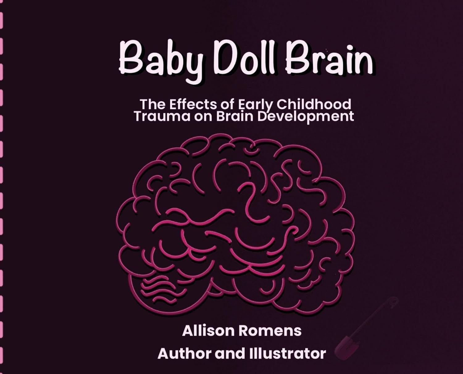 Baby Doll Brain: The Effects of Early Childhood Trauma on Brain Development