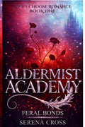 Aldermist Academy (A Steamy Paranormal Why Choose Romance): Feral Bonds
