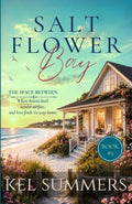 The Space Between (Salt Flower Bay Book 3): A Later-in-Life, Small-Town, Women's Fiction, Sweet & Inspirational Romance Series of Second Chances and New Beginnings