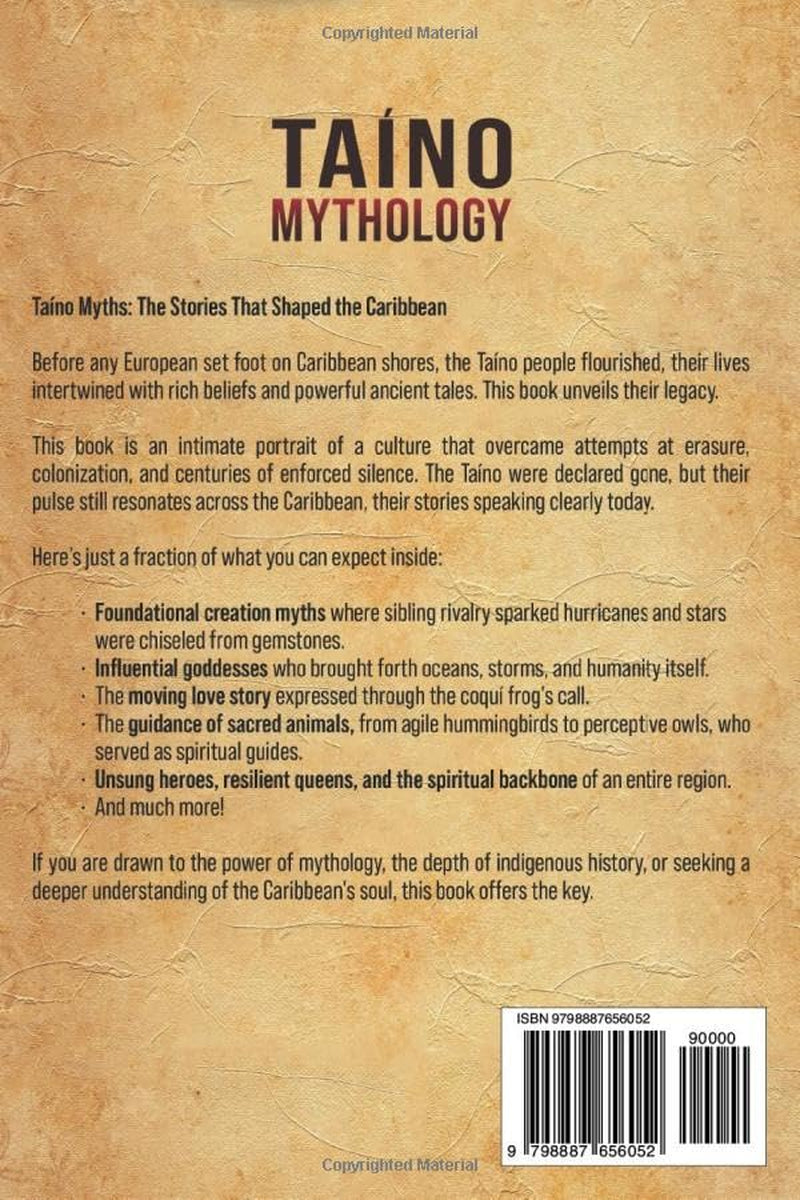 Taíno Mythology: An Enthralling Guide to the Myths, Legends, and Folklore of the Taínos