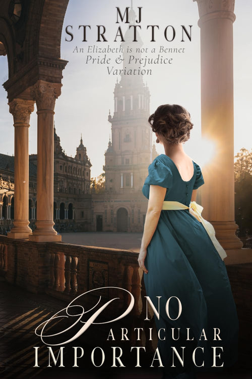 No Particular Importance: A Pride and Prejudice Variation (Darcy and Elizabeth Variations)