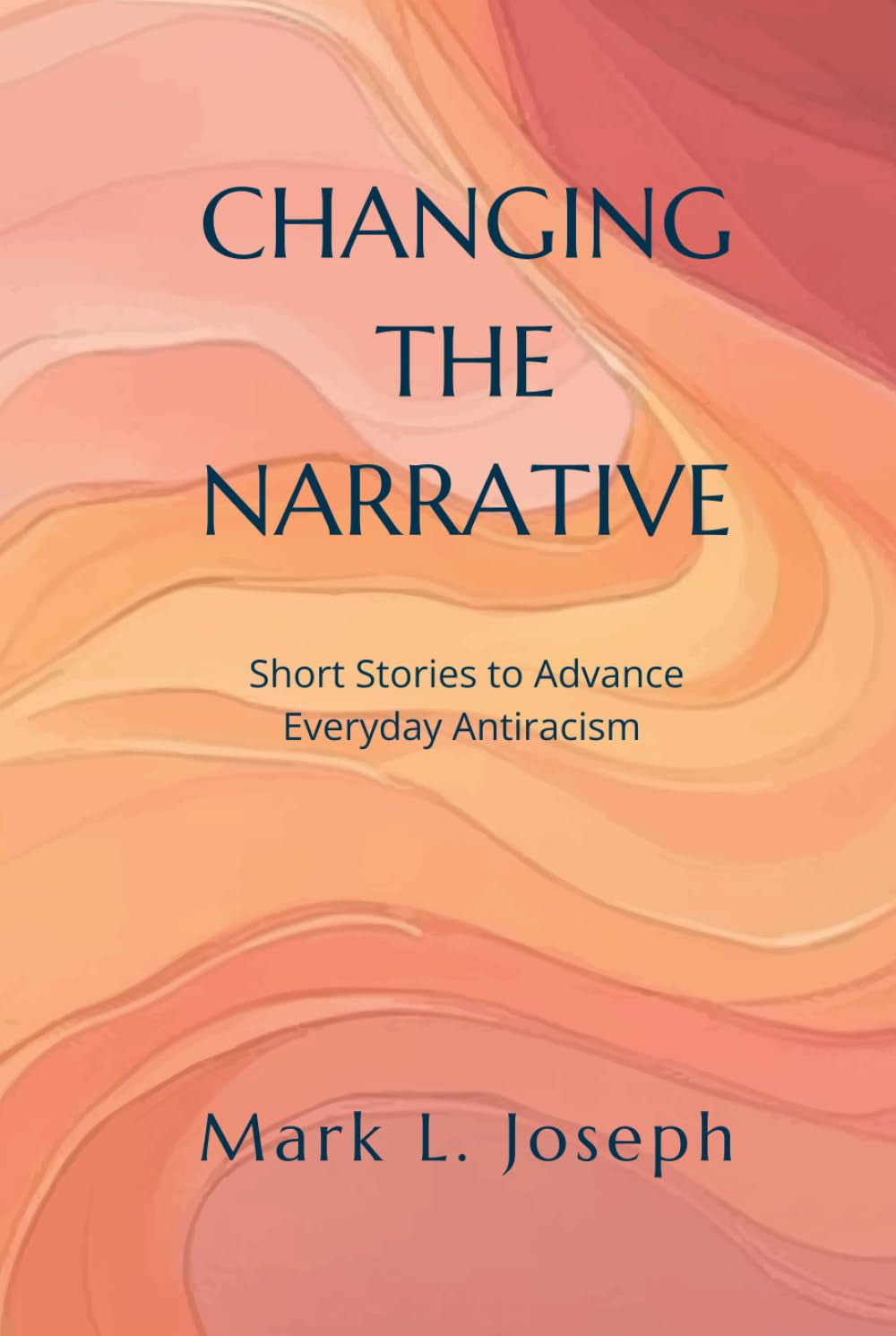 Changing The Narrative: Short Stories to Advance Everyday Antiracism