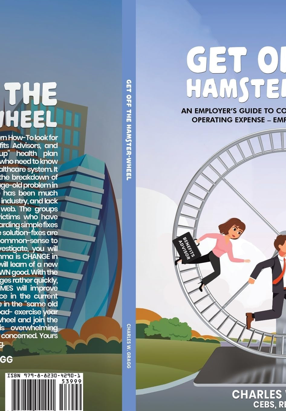 Get Off The Hamster-Wheel: An Employer’s Guide to Controlling His 2nd Largest Operating Expense – Employee Health Insurance